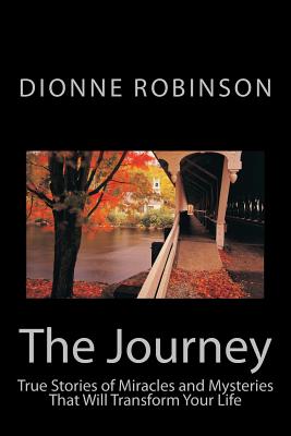 Journey: True Stories of Miracles and Mysteries That Will Transform Your Life