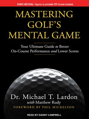 Image for Mastering Golf's Mental Game: Your Ultimate Guide to Better On-Course Performance and Lower Scores