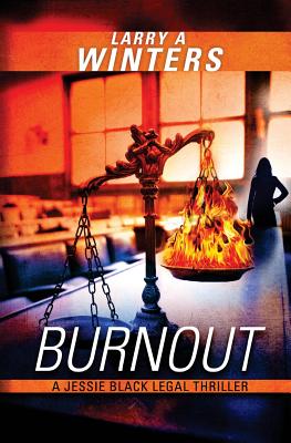 Burnout (A Jessie Black Legal Thriller) (Jessie Black Legal Thrillers)