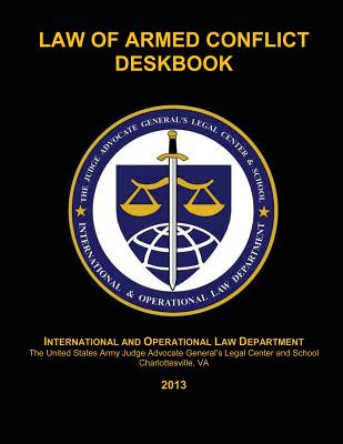 Image for Law of Armed Conflict Deskbook 2013 Law of Armed Conflict Deskbook 2013