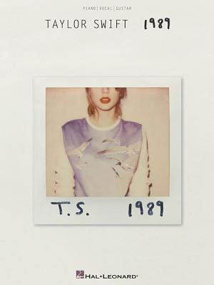 Taylor Swift - 1989 Songbook Piano Vocal and Guitar Chords Features Shake It Off Blank Space Bad Blood and More Hal Leonard Artist Sheet Music