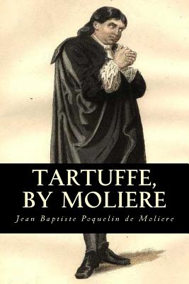Image for Tartuffe, by Moliere Tartuffe, by Moliere