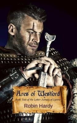 Image for Ares of Westford: Book Two of The Latter Annals of Lystra Ares of Westford: Book Two of The Latter Annals of Lystra