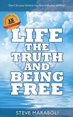 Life, the Truth, and Being Free: Anniversary Edition