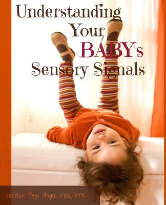 Image for Understanding Your BABY's Sensory Signals Understanding Your BABY's Sensory Signals