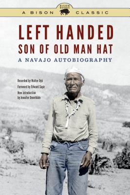 Left Handed, Son of Old Man Hat. a Navajo Autobiography (Bison Classic Editions)