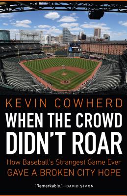 When the Crowd Didn't Roar: How Baseballs Strangest Game Ever Gave a Broken City Hope