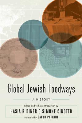 Global Jewish Foodways: A History (At Table)
