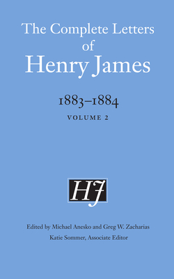 The Complete Letters of Henry James, 18831884: Volume 2