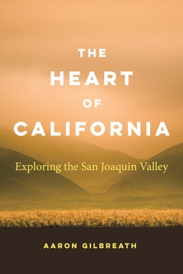 Image for The Heart of California: Exploring the San Joaquin Valley