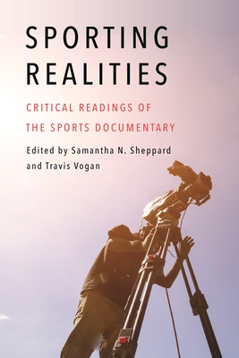 Sporting Realities: Critical Readings of the Sports Documentary (Sports, Media, and Society)