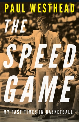 The Speed Game: My Fast Times in Basketball