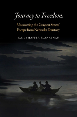 Journey to Freedom: Uncovering the Grayson Sisters' Escape from Nebraska Territory