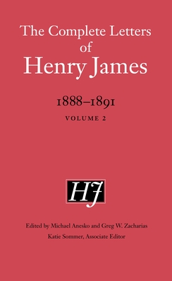 The Complete Letters of Henry James, 18881891: Volume 2