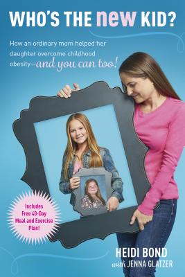 Image for Who's the New Kid: How an Ordinary Mom Helped Her Daughter Overcome Childhood Obesity -- and You Can Too! Who's the New Kid: How an Ordinary Mom Helped Her Daughter Overcome Childhood Obesity -- and You Can Too!