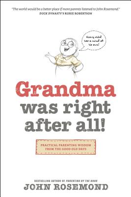 Image for Grandma Was Right after All!: Practical Parenting Wisdom from the Good Old Days