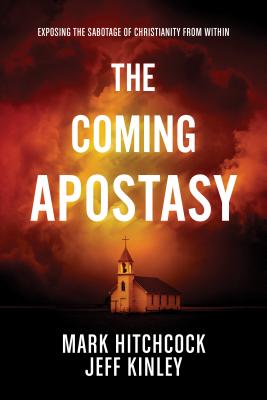 The Coming Apostasy: Exposing the Sabotage of Christianity from Within Image for The Coming Apostasy: Exposing the Sabotage of Christianity from Within