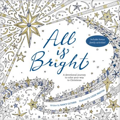 Image for All Is Bright: A Devotional Journey to Color Your Way to Christmas