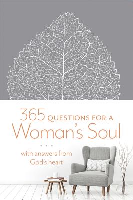 Image for 365 Questions for a Woman's Soul: With Answers from God's Heart 365 Questions for a Woman's Soul: With Answers from God's Heart