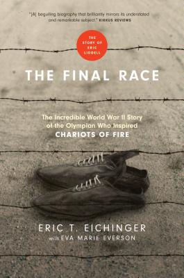 The Final Race: The Incredible World War II Story of the Olympian Who Inspired Chariots of Fire Image for The Final Race: The Incredible World War II Story of the Olympian Who Inspired Chariots of Fire