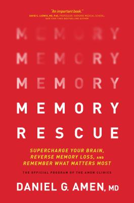 Image for Memory Rescue: Supercharge Your Brain, Reverse Memory Loss, and Remember What Matters Most