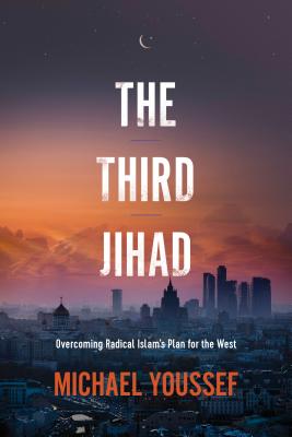 The Third Jihad: Overcoming Radical Islams Plan for the West