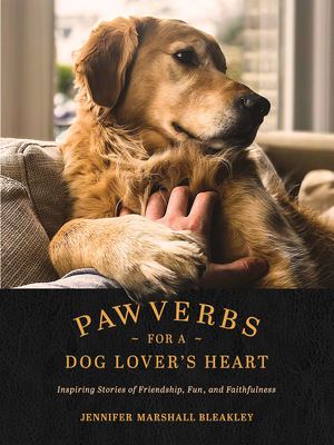 Image for PAWVERBS FOR A DOG LOVER?S HEART: INSPIRING STORIES OF FRIENDSHIP, FUN, AND FAITHFULNESS