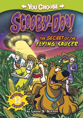 The Secret of the Flying Saucer (You Choose: Scooby-Doo!)
