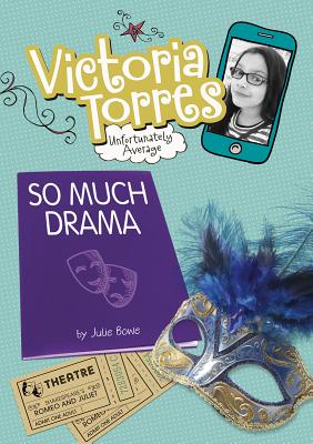 So Much Drama (Victoria Torres, Unfortunately Average)