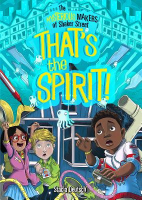 That's the Spirit! (The Mysterious Makers of Shaker Street)