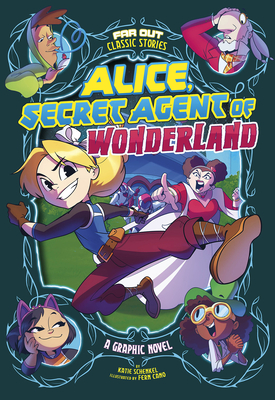 Image for Alice, Secret Agent of Wonderland: A Graphic Novel (Far Out Classic Stories) Alice, Secret Agent of Wonderland: A Graphic Novel (Far Out Classic Stories)