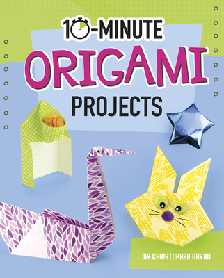10-minute Origami Projects (10-minute Makers)