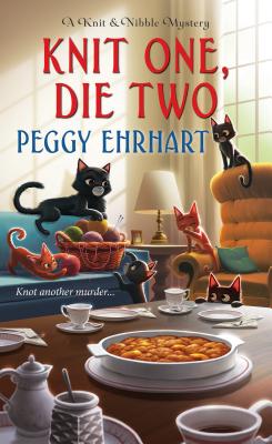 Knit One, Die Two (A Knit & Nibble Mystery)