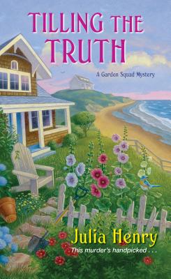 Tilling the Truth (A Garden Squad Mystery)