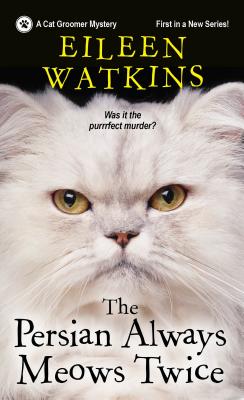 The Persian Always Meows Twice (A Cat Groomer Mystery)