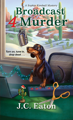 Broadcast 4 Murder (Sophie Kimball Mystery)