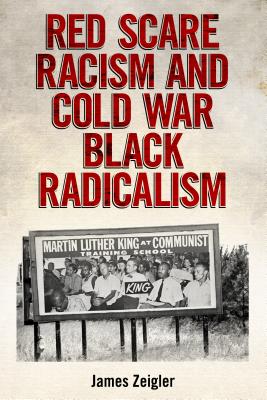 Image for Red Scare Racism and Cold War Black Radicalism Red Scare Racism and Cold War Black Radicalism