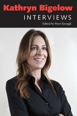 Kathryn Bigelow: Interviews (Conversations with Filmmakers Series)