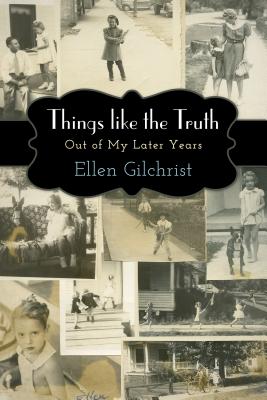 Things like the Truth: Out of My Later Years