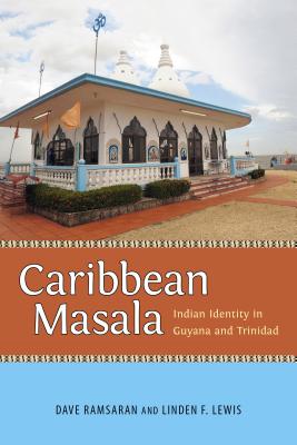 Caribbean Masala: Indian Identity in Guyana and Trinidad (Caribbean Studies Series)