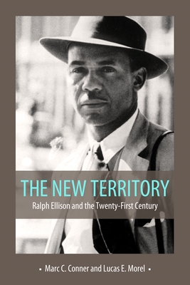 The New Territory; Ralph Ellison and the Twenty-First Century