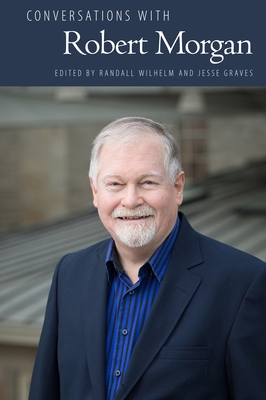Conversations with Robert Morgan (Literary Conversations Series)