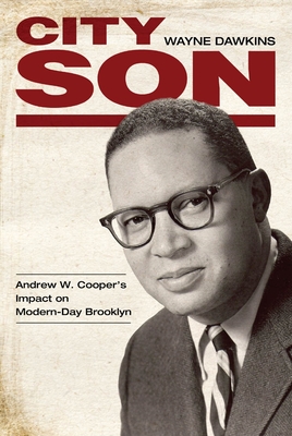 City Son: Andrew W. Cooper's Impact on Modern-Day Brooklyn (Margaret Walker Alexander Series in African American Studies)