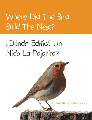 Where Did the Bird Build the Nest: Donde Edifico Un Nido La Pajarita
