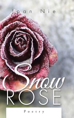 Snow Rose: Poetry