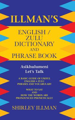 Image for Illmans English / Zulu Dictionary and Phrase Book: Asikhulumeni - Lets Talk Illmans English / Zulu Dictionary and Phrase Book: Asikhulumeni - Lets Talk