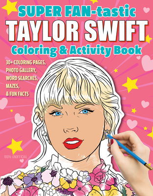 SUPER FAN-tastic Taylor Swift Coloring & Activity Book: 30+ Coloring Pages, Photo Gallery, Word Searches, Mazes, & Fun Facts (Design Originals) Gift for Swifties from Kids to Adults - Perforated Pages