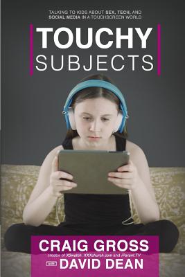 Touchy Subjects: Talking to Kids about Sex, Tech, and Social Media in the Touchscreen World
