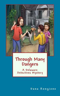 Through Many Dangers: A Delaware Detectives Mystery (Delaware Detectives Mysteries)