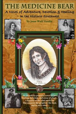 The Medicine Bear: a Novel of Adventure, Devotion & Healing in the Historic Southwest